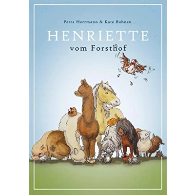 Abbildung von Henriette vom Forsthof: Eine Geschichte von Petra Herrmann und Illustrationen Kate Bohnen