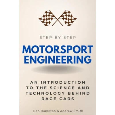 Abbildung von Motorsport Engineering Step By Step: An Introduction to the Science and Technology Behind Race Cars (Step Subject Guides)