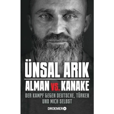 Abbildung von Alman vs. Kanake: Der Kampf gegen Deutsche, Türken und mich selbst Die wahre Geschichte eines Boxers