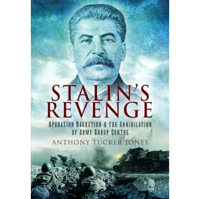 Abbildung von Stalin&#039;s Revenge: Operation Bagration and the Annihilation of Army Group Centre