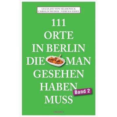 Abbildung von 111 Orte in Berlin, die man gesehen haben muss Band 2: Reiseführer