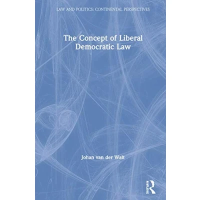 Abbildung von The Concept of Liberal Democratic Law (Law and Politics: Continental Perspectives)
