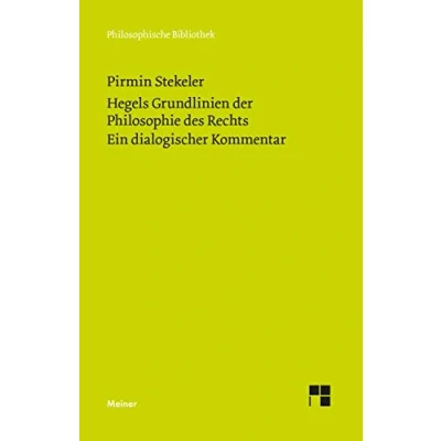 Abbildung von Hegels Grundlinien der Philosophie des Rechts. Ein dialogischer Kommentar (Philosophische Bibliothek)