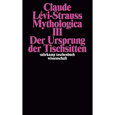 Abbildung von Mythologica III: der Ursprung Tischsitten (suhrkamp taschenbuch wissenschaft)