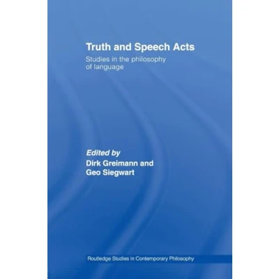 Abbildung von Truth and Speech Acts: Studies in the Philosophy of Language (Routledge Contemporary Philosophy)
