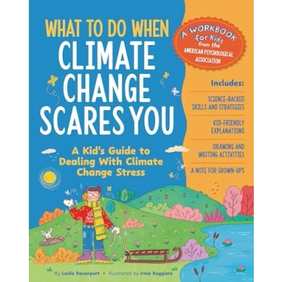 Abbildung von What To Do When Climate Change Scares You: A Kid&#039;s Guide Dealing with Stress (What Guides for Kids)