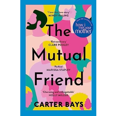 Abbildung von the Mutual Friend: unmissable debut novel from co creator of How I Met Your Mother