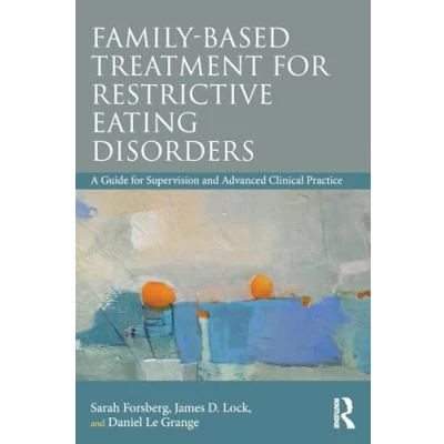 Abbildung von Family Based Treatment for Restrictive Eating Disorders: A Guide Supervision and Advanced Clinical Practice