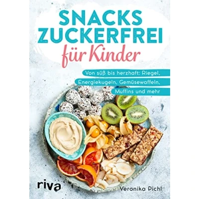 Abbildung von Snacks zuckerfrei für Kinder: Von süß bis herzhaft: Riegel, Energiekugeln, Gemüsewaffeln, Muffins und mehr. Gesunde Rezepte Babys Kleinkinder unterwegs, Kita, Kindergarten Schule