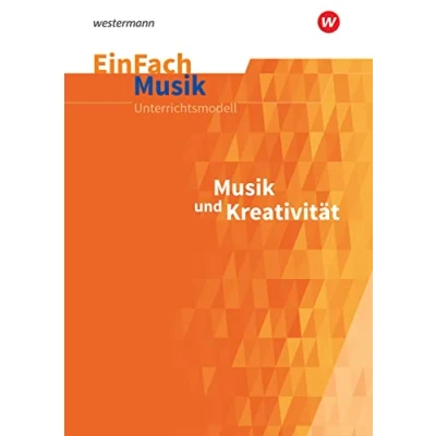 Abbildung von EinFach Musik: Musik und Kreativität (EinFach Unterrichtsmodelle für die Schulpraxis)