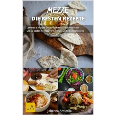 Abbildung von Mezze Köstlichkeiten aus dem Nahen Osten: Einfache und vielfältige Rezepte für kleine Gerichte, die verbinden