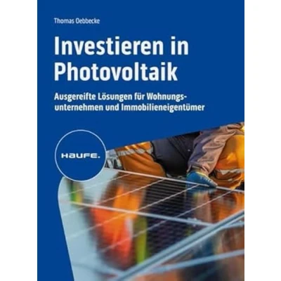Abbildung von Investieren in Photovoltaik: Ausgereifte Lösungen für Wohnungsunternehmen und Immobilieneigentümer (Haufe Fachbuch)