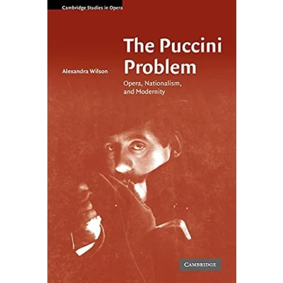 Abbildung von The Puccini Problem: Opera, Nationalism, and Modernity (Cambridge Studies in Opera)