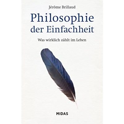 Abbildung von Philosophie der Einfachheit Was wirklich zählt im Leben (Midas Sachbuch)