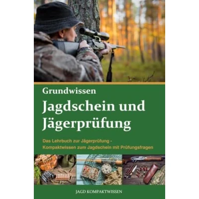Abbildung von Jagdschein und Jägerprüfung Grundwissen: Kompaktwissen zum mit Prüfungsfragen Das Lehrbuch zur erfolgreichen
