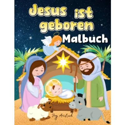 Abbildung von Jesus ist geboren Malbuch: die wahre Weihnachtsgeschichte Weihnachtsmalbuch für Kinder ab 3 Jahre Große, einfache Ausmalbilder Vorschulkinder