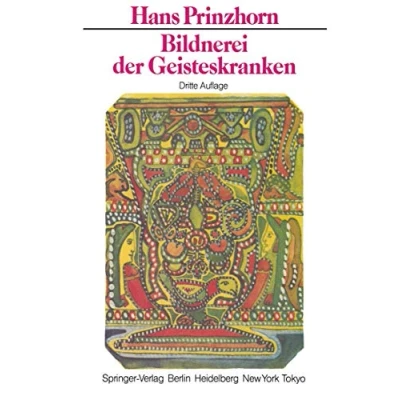 Abbildung von Bildnerei der Geisteskranken: Ein Beitrag zur Psychologie und Psychopathologie Gestaltung (German Edition)