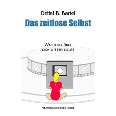 Abbildung von Das zeitlose Selbst: Was jeder über sich wissen sollte Mit Anleitung zum Selbst Training