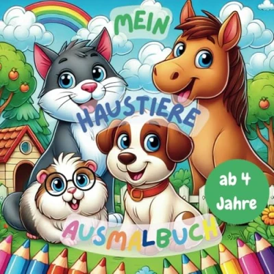 Abbildung von Mein Haustiere Ausmalbuch für kleine Künstler ab 4 Jahren mit 50 wundervollen Ausmalbildern