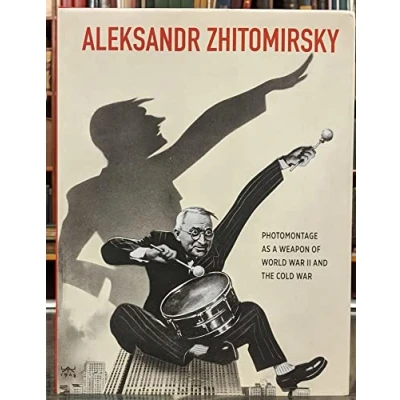 Abbildung von Aleksandr Zhitomirsky: Photomontage as a Weapon of World War II and the Cold (Elgar EU Energy Law series)