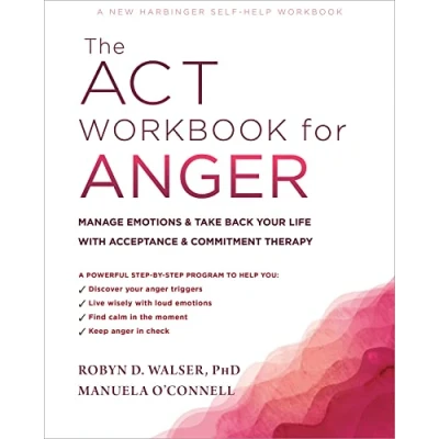 Abbildung von The ACT Workbook for Anger: Manage Emotions and Take Back Your Life with Acceptance Commitment Therapy