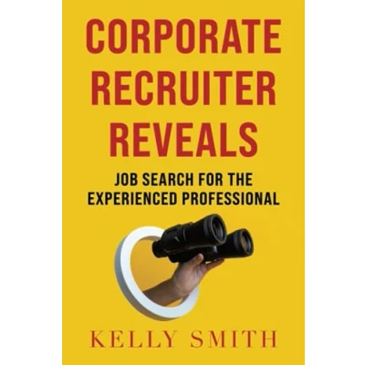 Abbildung von Corporate Recruiter Reveals: Job Search for the Experienced Professional