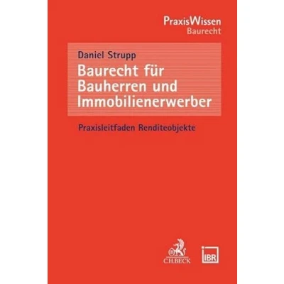 Abbildung von Baurecht für Bauherren und Immobilienerwerber: Praxisleitfaden Renditeobjekte (PraxisWissen)