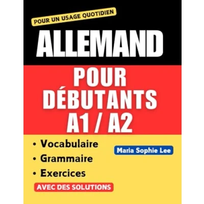 Abbildung von Livre d&#039;Allemand pour Débutants A1 A2: Grammaire, Vocabulaire essentiel et Exercices pratiques Maîtriser les Bases de l’Allemand