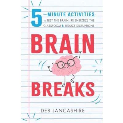 Abbildung von Brain Breaks: 5 minute activities to rest the brain, re energize classroom, and reduce disruptions