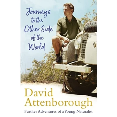 Abbildung von Journeys to the Other Side of World: further adventures a young David Attenborough