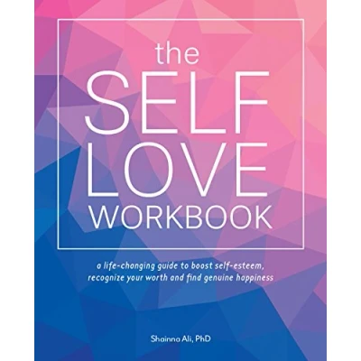 Abbildung von The Self Love Workbook: A Life Changing Guide to Boost Esteem, Recognize Your Worth and Find Genuine Happiness (Self Books)