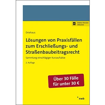 Abbildung von Lösungen von Praxisfällen zum Erschließungs und Straßenbaubeitragsrecht: Sammlung einschlägiger Kurzaufsätze. (Praxishandbücher Kommunale Abgaben)