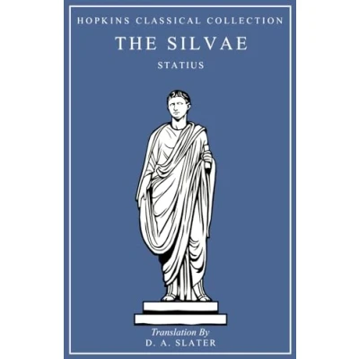 Abbildung von The Silvae: Latin and English Parallel Translation (Hopkins Classical Collection)