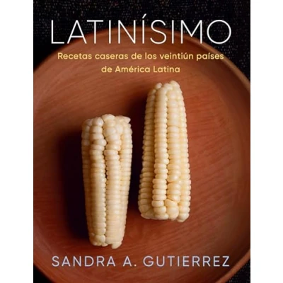 Abbildung von Latinísimo: Recetas caseras de los veintiún países América Latina: Home Recipes from the Twenty one Countries of Latin America: a Cookbook
