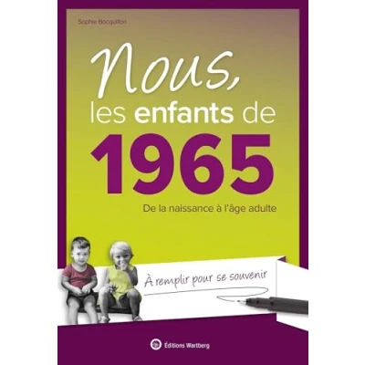 Abbildung von Nous, les enfants De 1965: la naissance à l&#039;âge adulte. À remplir pour se souvenir