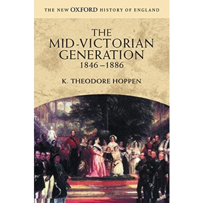 Abbildung von The Mid Victorian Generation 1846 1886 (New Oxford History of England)