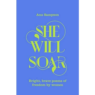 Abbildung von She Will Soar: Bright, Brave Poems about Freedom by Women