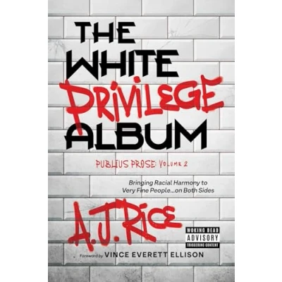 Abbildung von The White Privilege Album: Bringing Racial Harmony to Very Fine People…on Both Sides