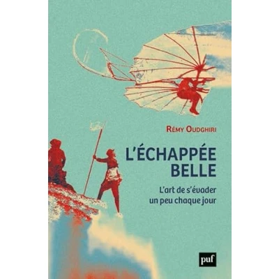 Abbildung von L&#039;échappée belle: L&#039;art de s&#039;évader un peu chaque jour