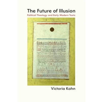 Abbildung von The Future of Illusion: Political Theology and Early Modern Texts
