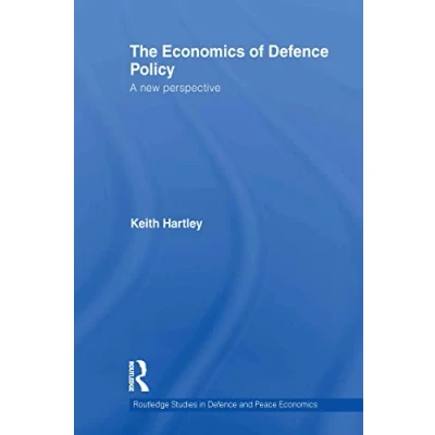 Abbildung von The Economics of Defence Policy: A New Perspective (Routledge Studies in and Peace Economics, Band 12)