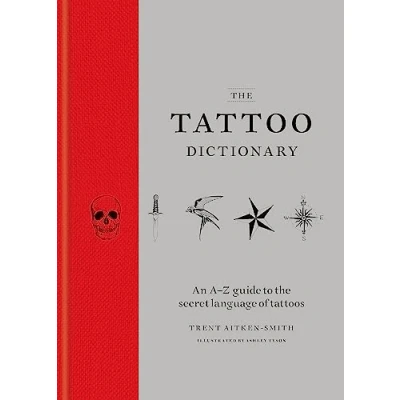 Abbildung von the Tattoo Dictionary: An A Z guide to secret language of tattoos