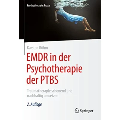 Abbildung von EMDR in der Psychotherapie PTBS: Traumatherapie schonend und nachhaltig umsetzen (Psychotherapie: Praxis)