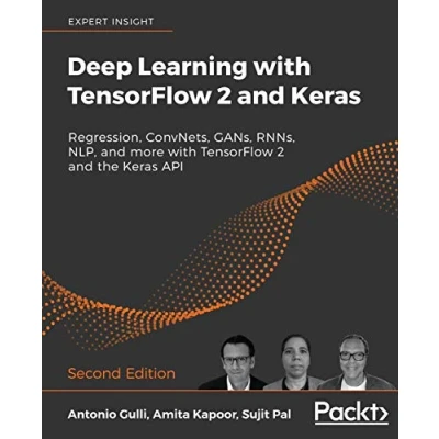 Abbildung von Deep Learning with TensorFlow 2 and Keras: Regression, ConvNets, GANs, RNNs, NLP, more the Keras API, 2nd Edition