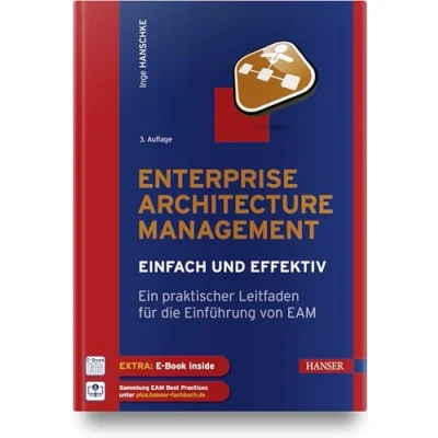 Abbildung von Enterprise Architecture Management einfach und effektiv: Ein praktischer Leitfaden für die Einführung von EAM