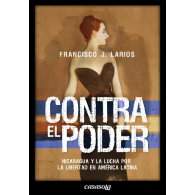 Abbildung von Contra el poder: Nicaragua y la lucha por libertad en América Latina