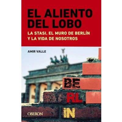 Abbildung von el aliento del lobo. la Stasi, muro de Berlín y vida nosotros (Libros singulares)