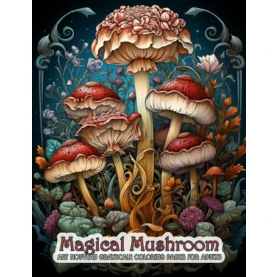 Abbildung von Magical Mushroom Coloring Book: Art Nouveau Grayscale Pages for Adults