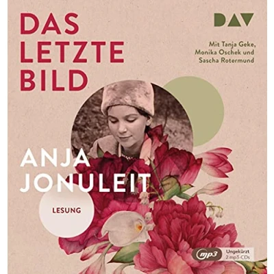 Abbildung von Das letzte Bild: Ungekürzte Lesung mit Tanja Geke, Monika Oschek und Sascha Rotermund (2 mp3 CDs)