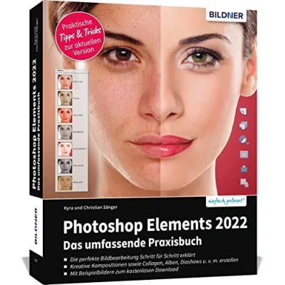 Abbildung von Photoshop Elements 2022 Das umfangreiche Praxisbuch: leicht verständlich, komplett in Farbe, auf 550 Seiten erklärt!